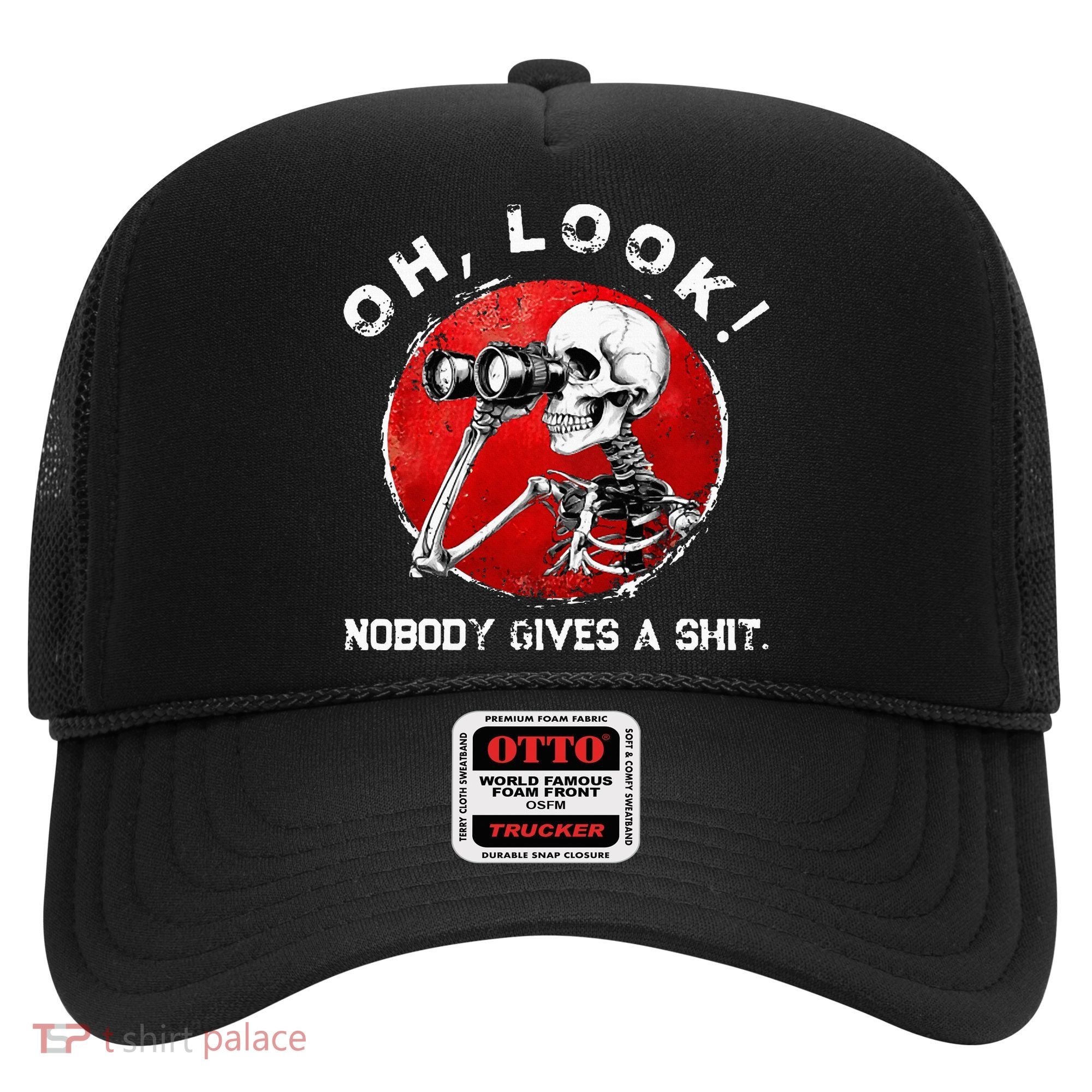 Skeleton Oh Look Nobody Gives A Shit Hat