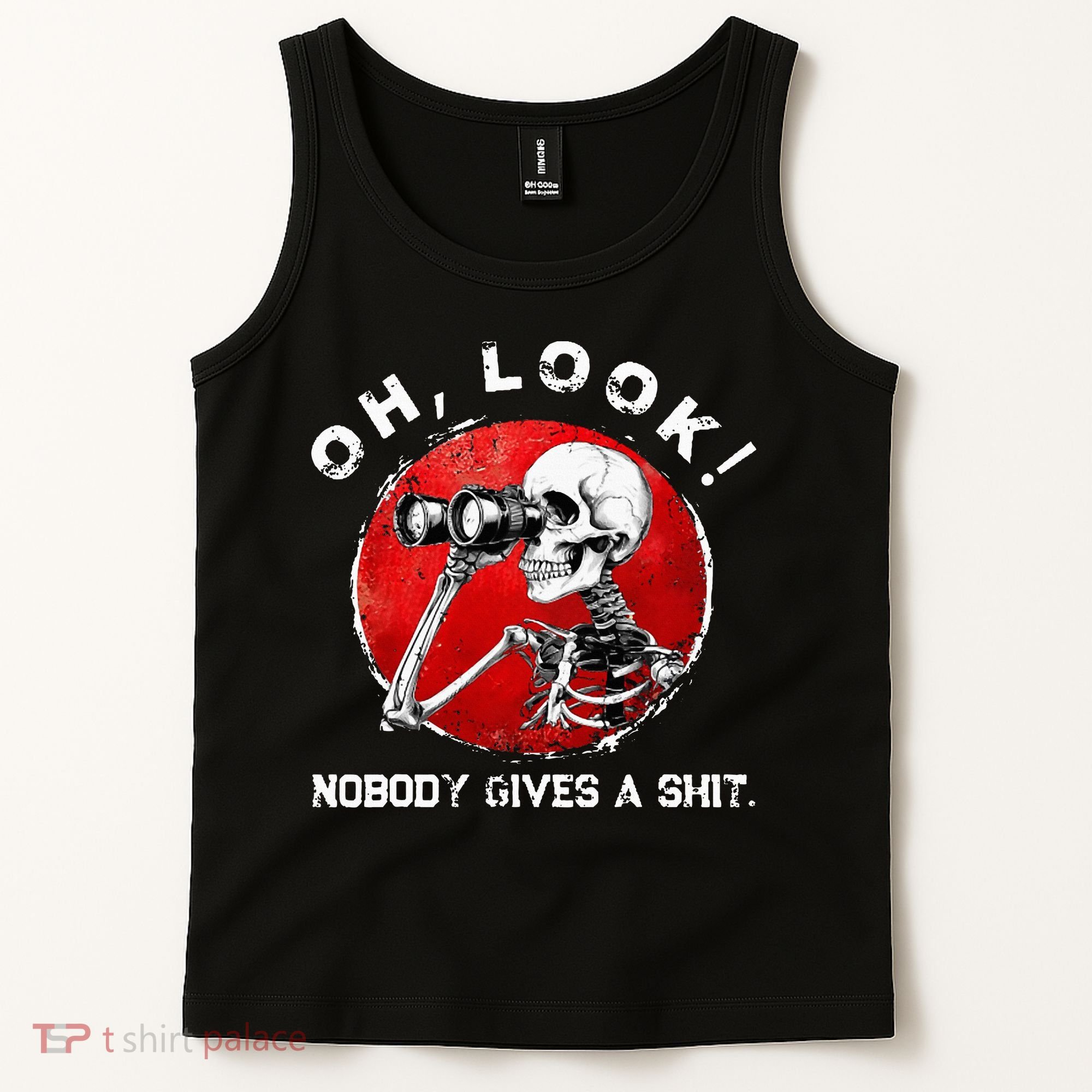 Skeleton Oh Look Nobody Gives A Shit Tank Top