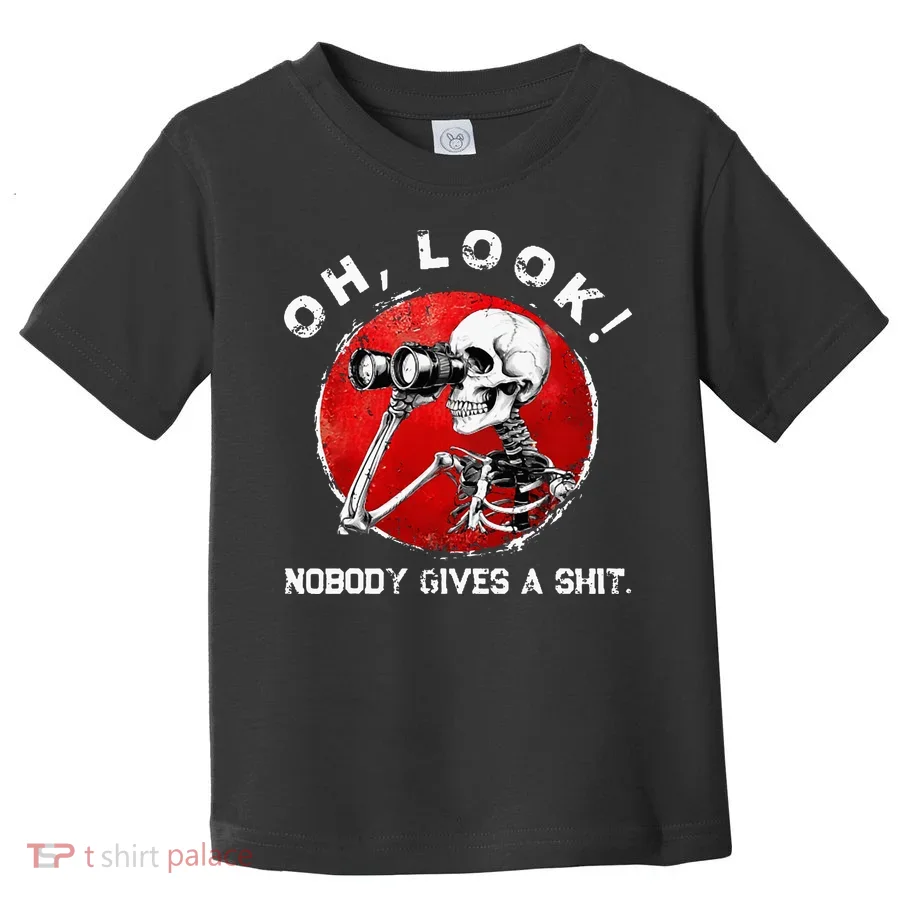 Skeleton Oh Look Nobody Gives A Shit Toddler T-Shirt