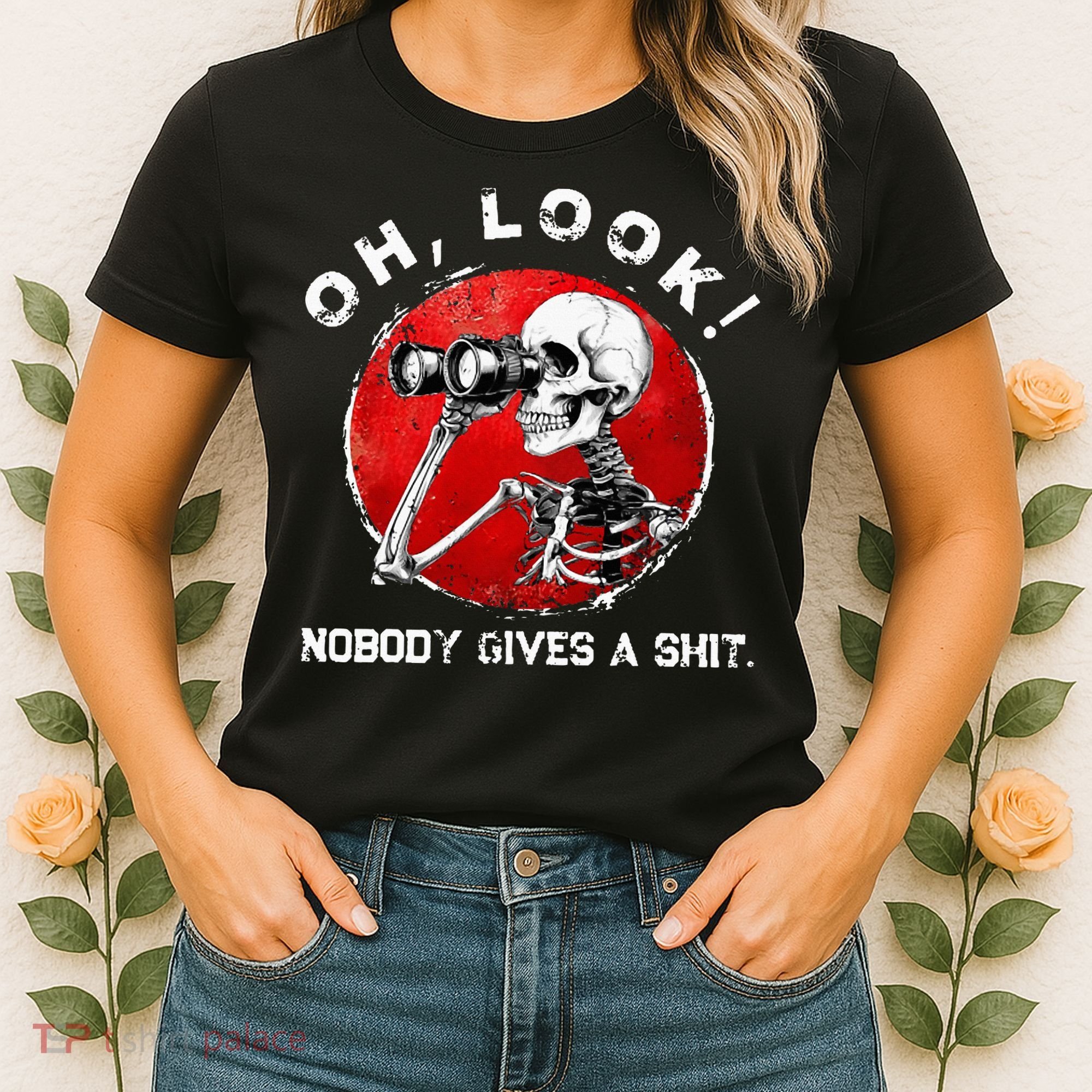 Skeleton Oh Look Nobody Gives A Shit Women's T-Shirt