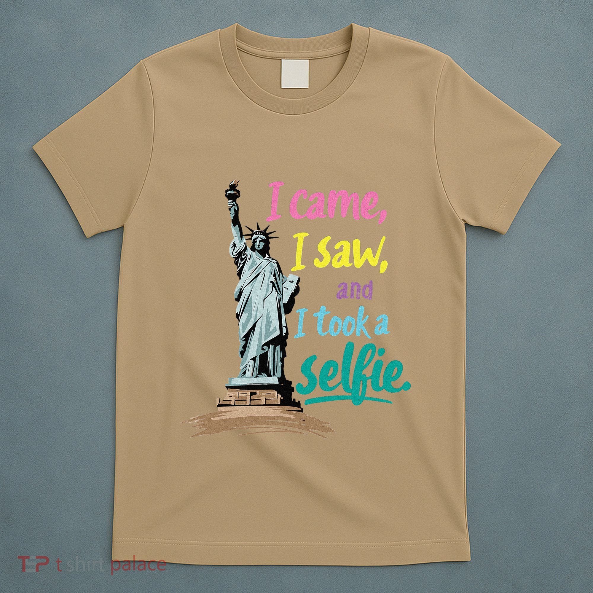 Statue Of Liberty Museum Travel I Came I Saw I Took A Selfie T-Shirt