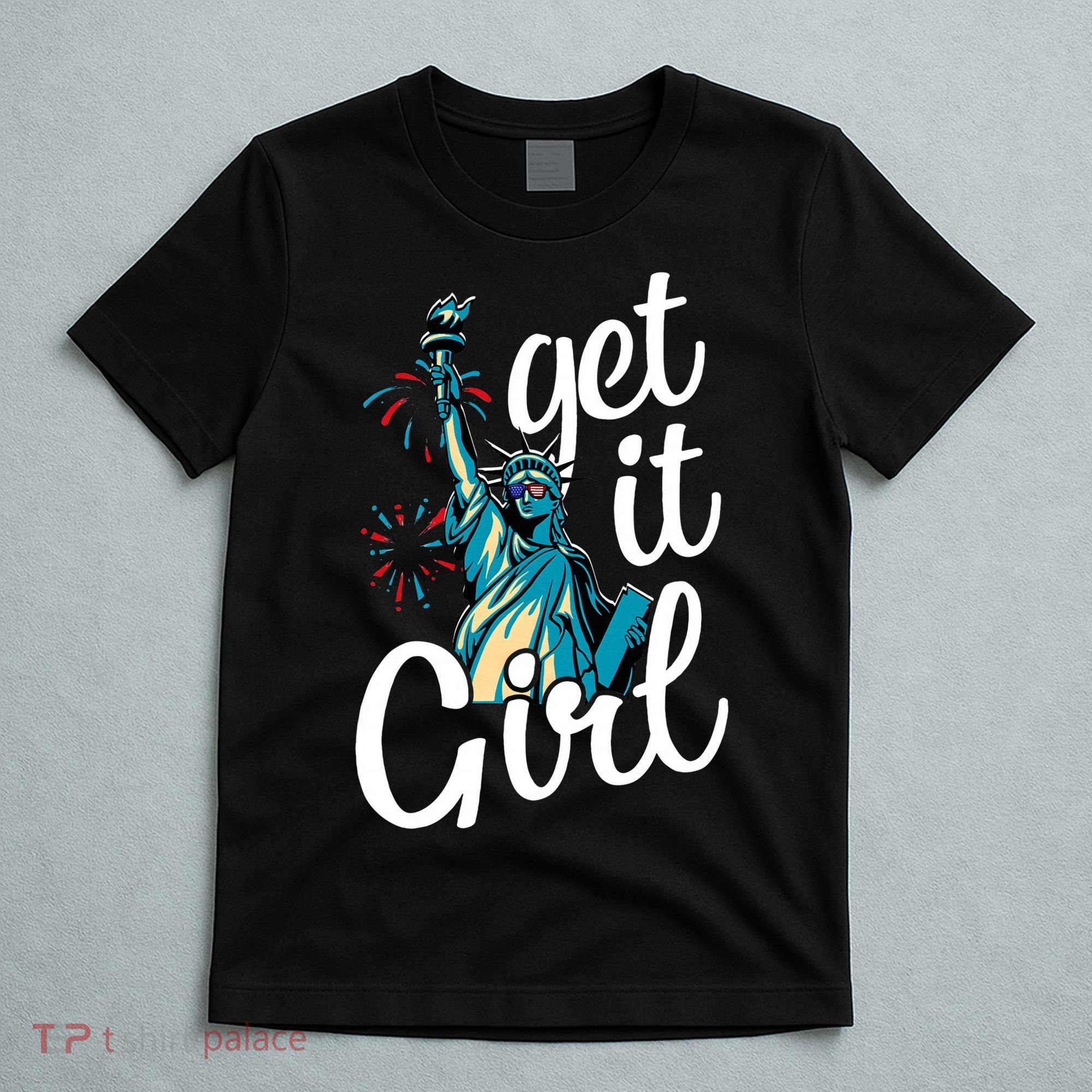Statue of Liberty Get It American Flag 4th of July T-Shirt