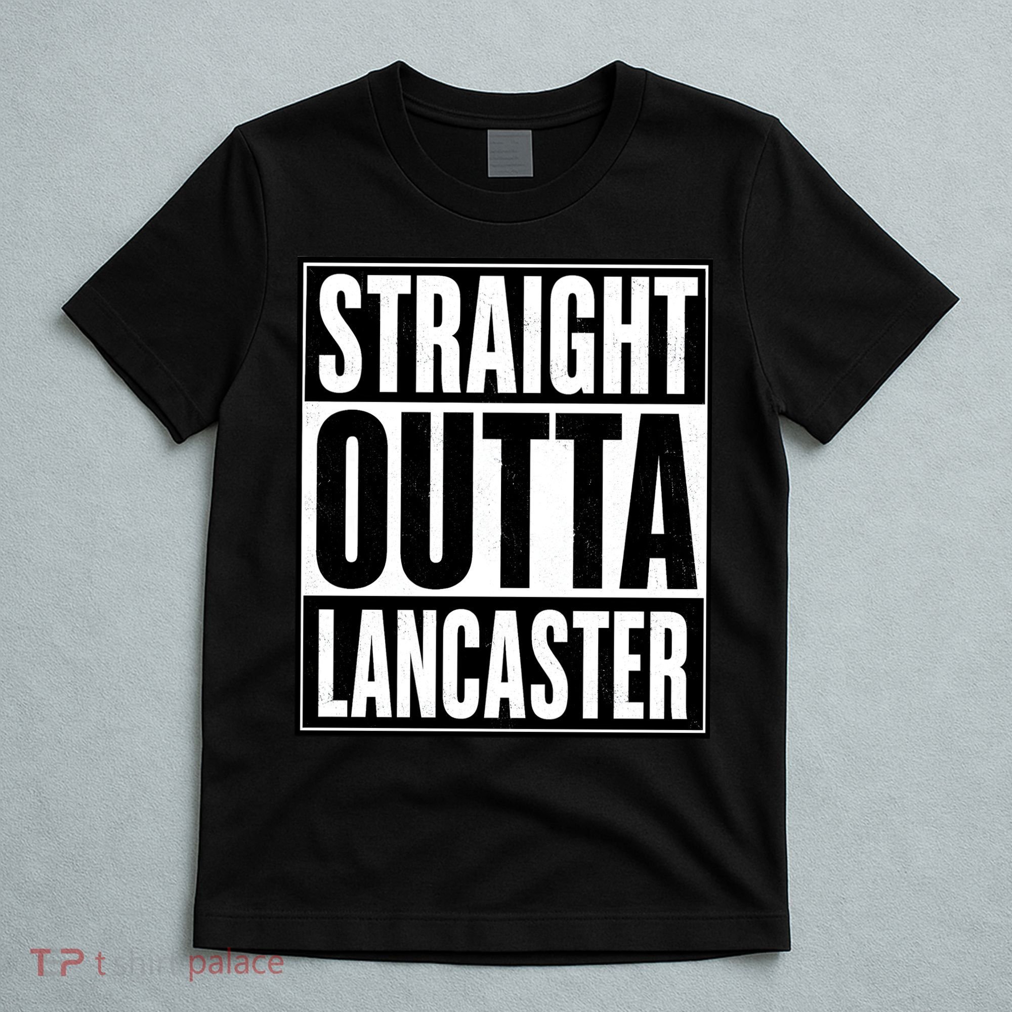 Straight Outta Lancaster T-Shirt