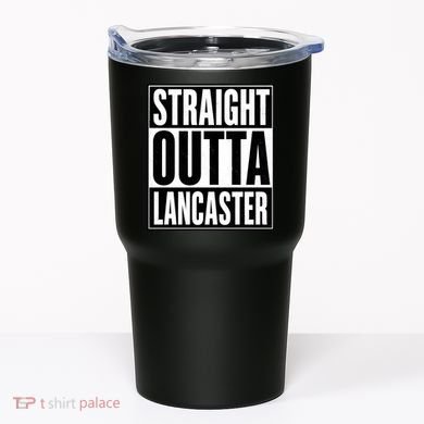 Straight Outta Lancaster Tumbler