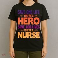 Save One Life You're A Hero Save 100 Lives You're A Nurse T-Shirt thumb 4