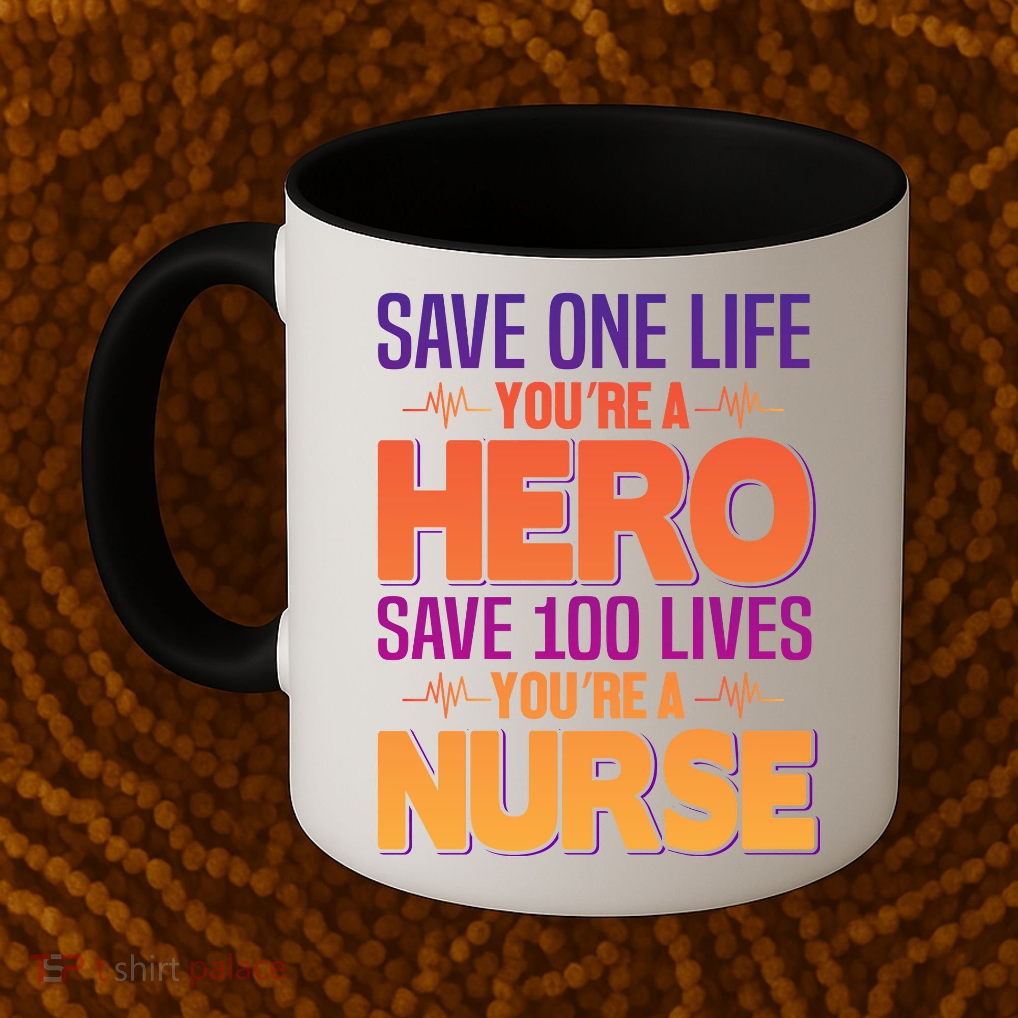 Save One Life You're A Hero Save 100 Lives You're A Nurse Coffee Mug