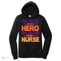 Save One Life You're A Hero Save 100 Lives You're A Nurse Women's Hoodie thumb 0