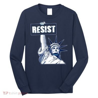 Statue of Liberty Resist Protest Fight Long Sleeve Shirt