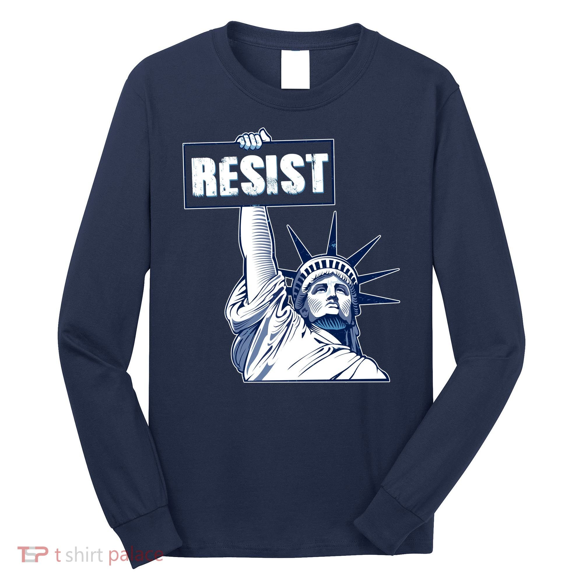 Statue of Liberty Resist Protest Fight Long Sleeve Shirt