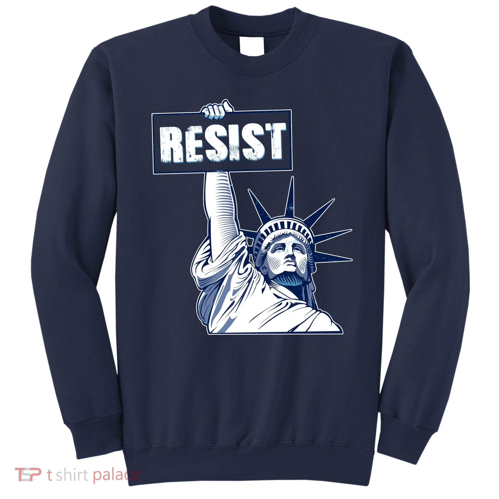 Statue of Liberty Resist Protest Fight Sweatshirt