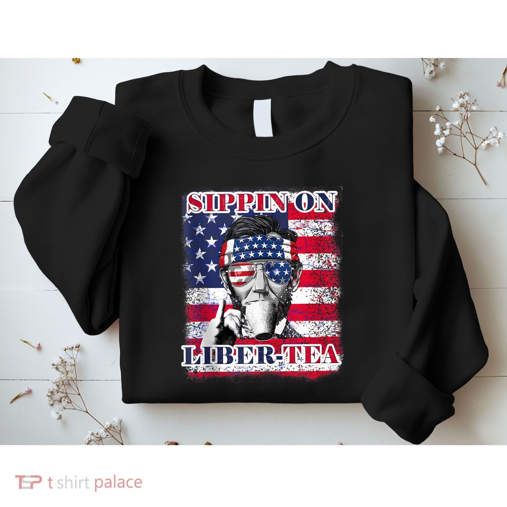 Sippin On Liberty 4th Of July Men Abraham Lincoln Flag Funny Sweatshirt