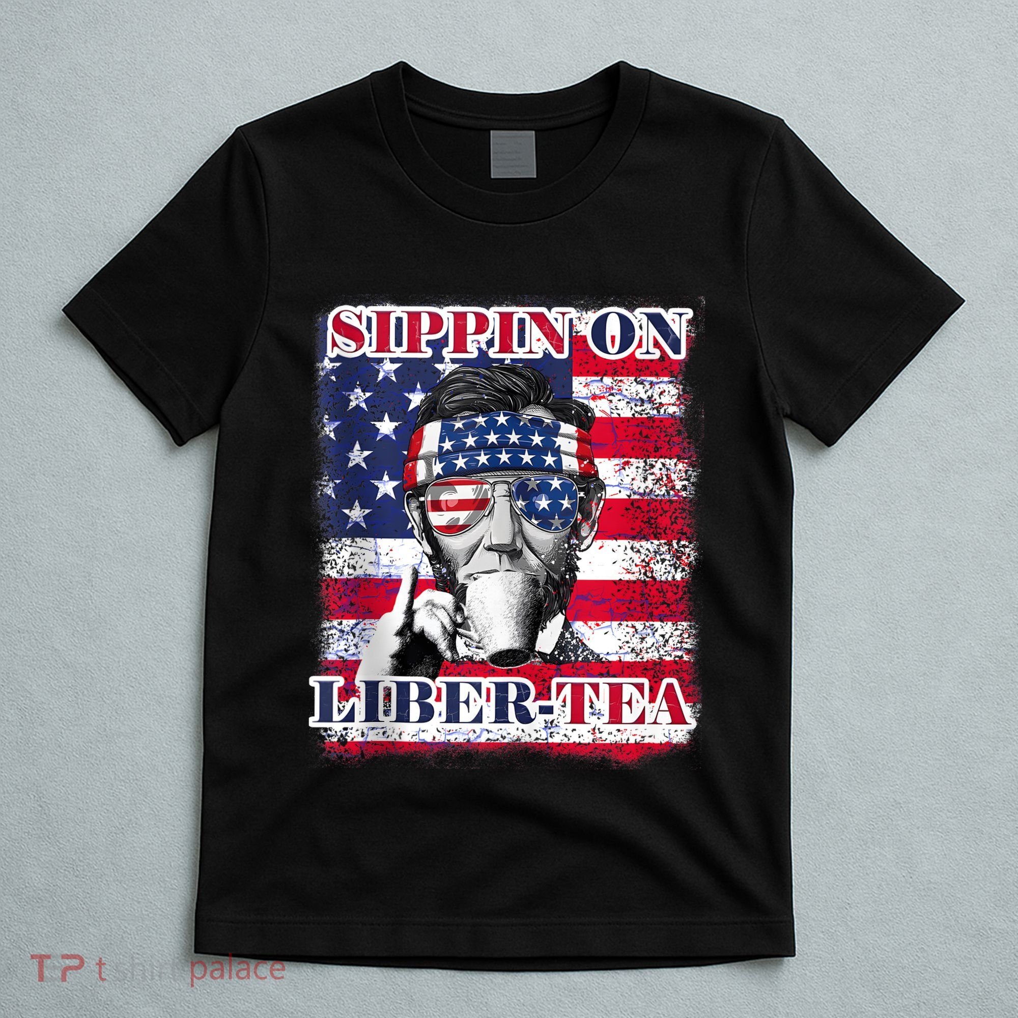 Sippin On Liberty 4th Of July Men Abraham Lincoln Flag Funny T-Shirt