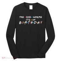Solomate Friends The One Where Its My Birthday Long Sleeve Shirt thumb 0