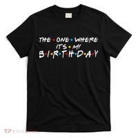 Solomate Friends The One Where Its My Birthday T-Shirt thumb 0