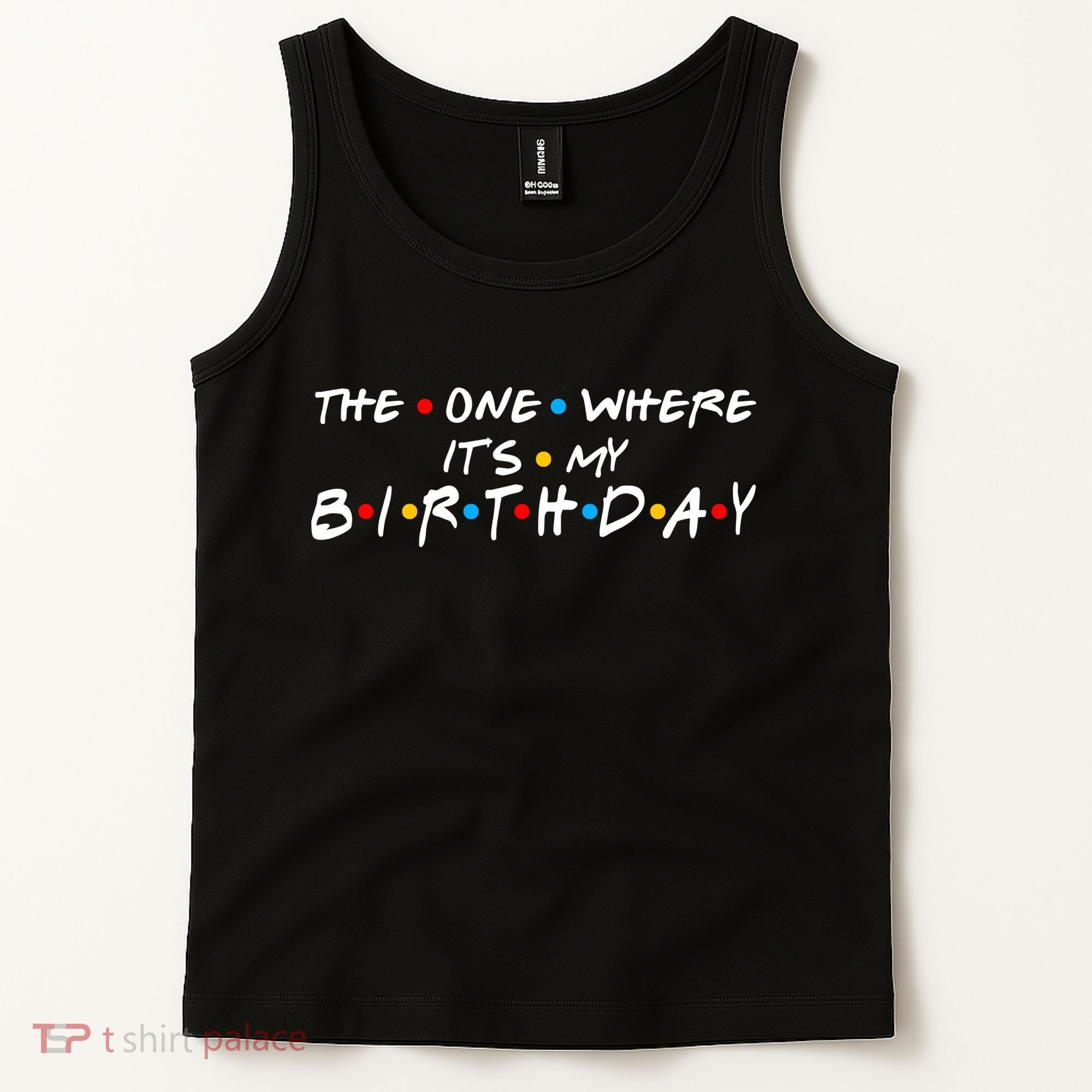 Solomate Friends The One Where Its My Birthday Tank Top