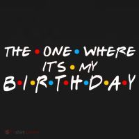 Solomate Friends The One Where Its My Birthday Toddler T-Shirt thumb 4