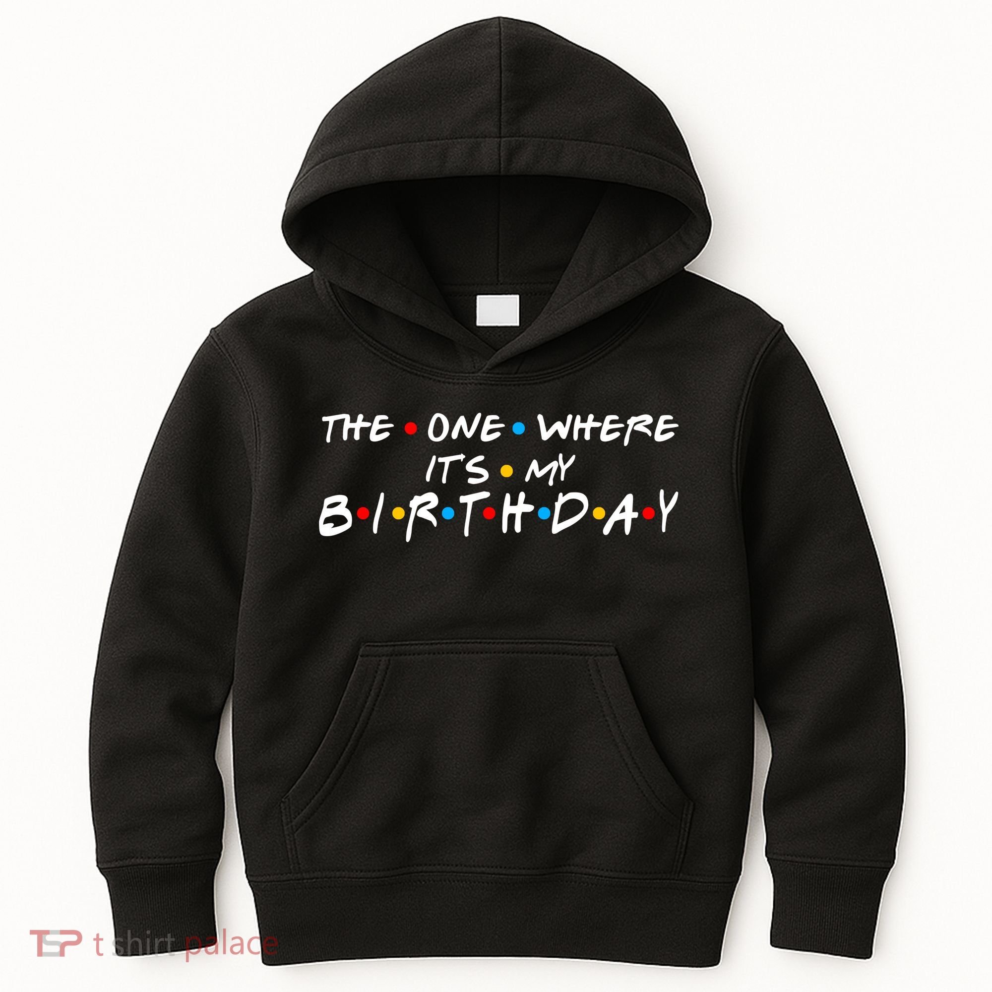 Solomate Friends The One Where Its My Birthday Kids Hoodie
