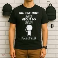 Say One More Joke About My Height I Dare You T-Shirt thumb 6