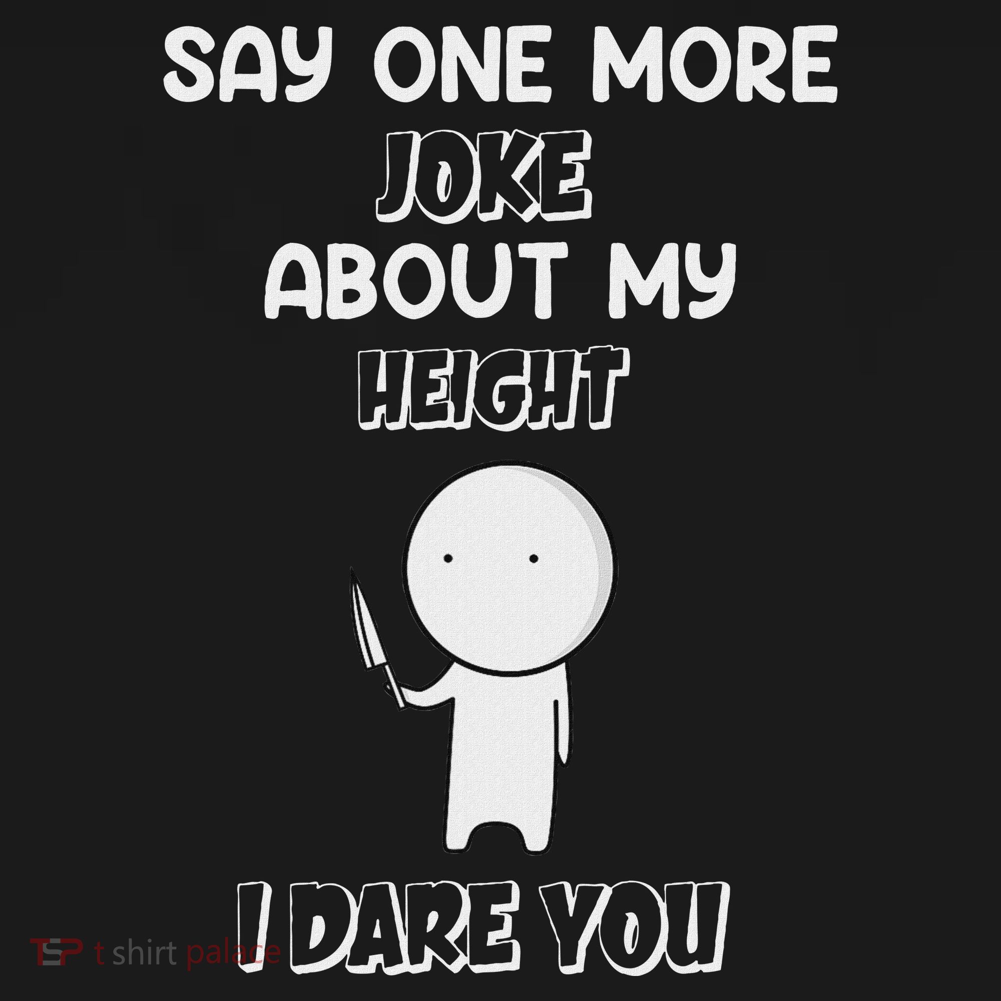 Say One More Joke About My Height I Dare You Women's Hoodie