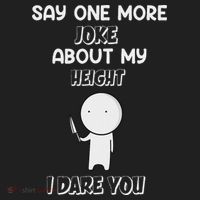Say One More Joke About My Height I Dare You Tumbler thumb 3