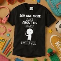 Say One More Joke About My Height I Dare You Kids T-Shirt thumb 3