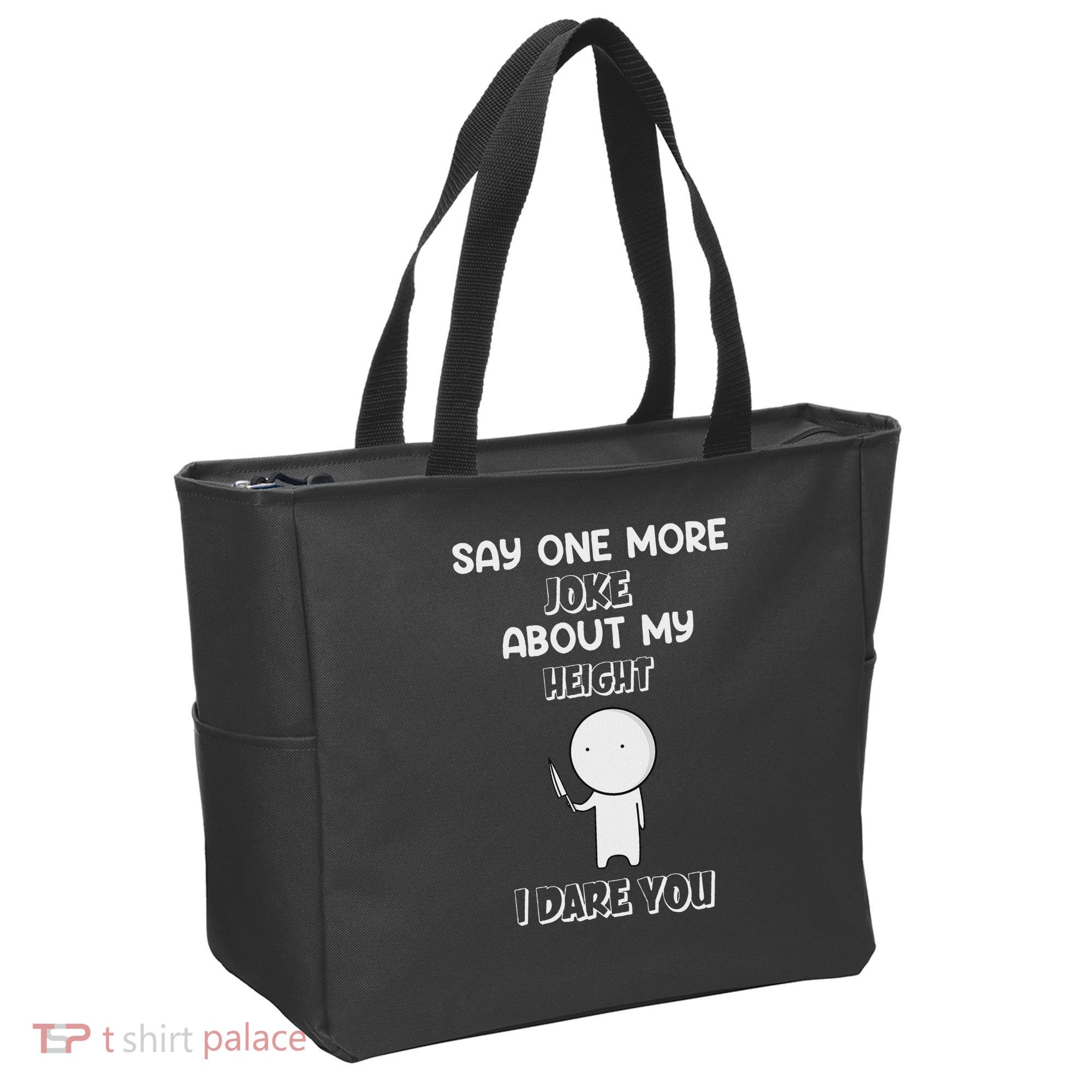 Say One More Joke About My Height I Dare You Tote Bag