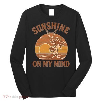 Sunshine on My Mind Long Sleeve Shirt