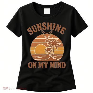 Sunshine on My Mind Women's T-Shirt