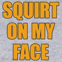 Squirt On My Face Women's Sweatshirt thumb 2