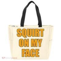 Squirt On My Face Tote Bag thumb 0