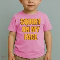Squirt On My Face Toddler T-Shirt thumb 2