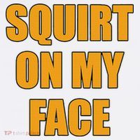 Squirt On My Face Coffee Mug thumb 5