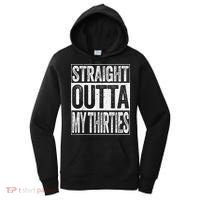 Straight Outta My Thirties Funny 40th Birthday Shirt shirt Women's Hoodie thumb 0