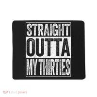Straight Outta My Thirties Funny 40th Birthday Shirt shirt Mousepad thumb 0