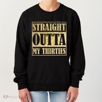 Straight Outta My Thirties Funny 30th Birthday Gift Women's Sweatshirt thumb 0