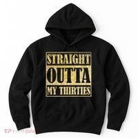 Straight Outta My Thirties Funny 30th Birthday Gift Hoodie thumb 0
