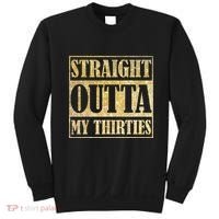 Straight Outta My Thirties Funny 30th Birthday Gift Sweatshirt thumb 0