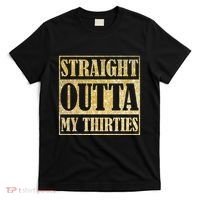 Straight Outta My Thirties Funny 30th Birthday Gift T-Shirt thumb 0