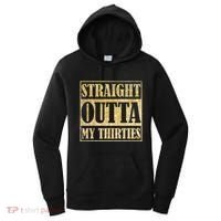 Straight Outta My Thirties Funny 30th Birthday Gift Women's Hoodie thumb 0