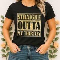 Straight Outta My Thirties Funny 30th Birthday Gift Women's T-Shirt thumb 2