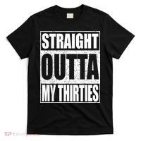 Straight Outta My Thirties 40th Birthday Shirt Shirt T-Shirt thumb 0