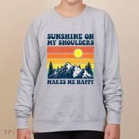 Sunshine On My Shoulders Makes Me Feel Happy Country Music Women's Sweatshirt thumb 0
