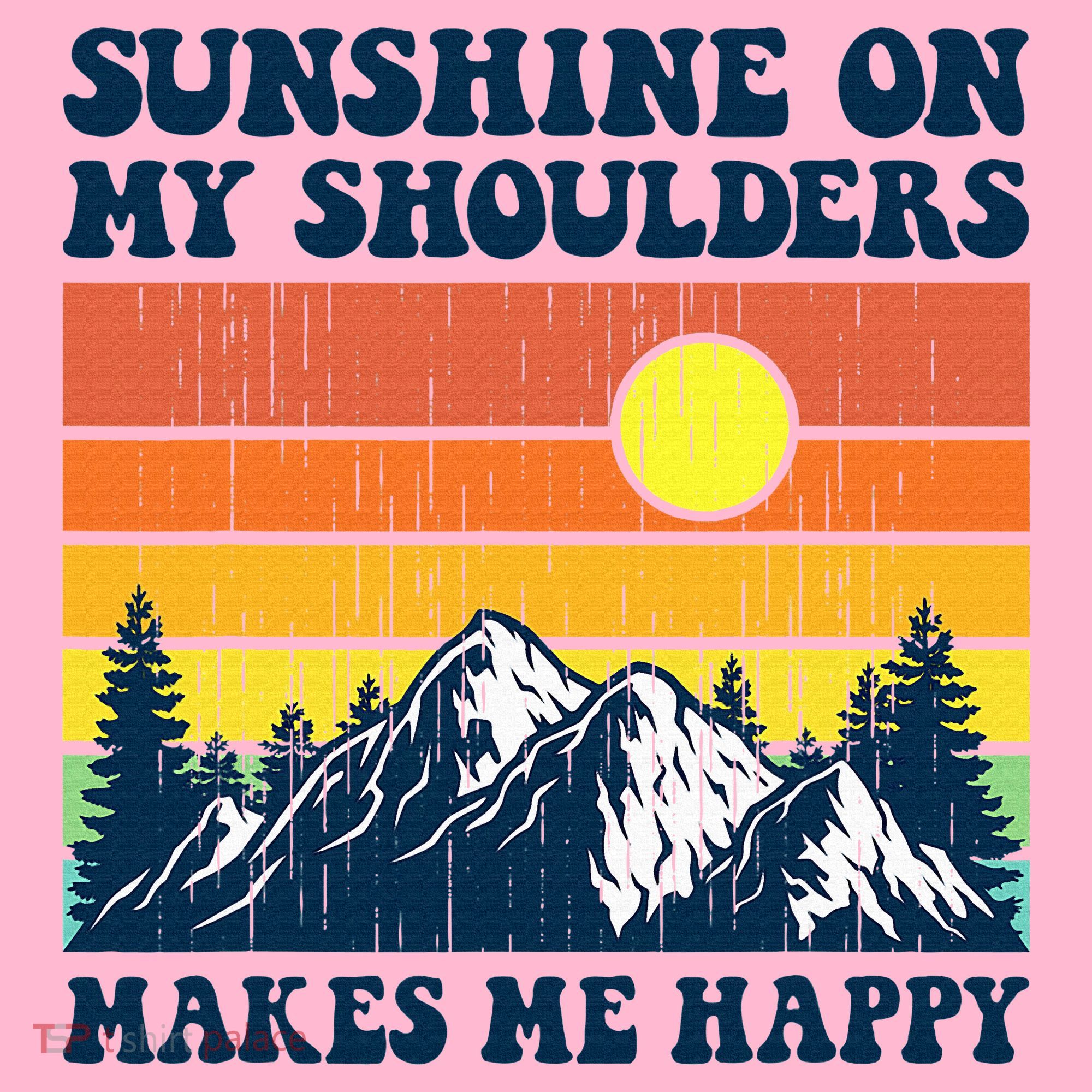 Sunshine On My Shoulders Makes Me Feel Happy Country Music Coaster