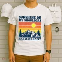 Sunshine On My Shoulders Makes Me Feel Happy Country Music T-Shirt thumb 6