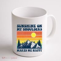 Sunshine On My Shoulders Makes Me Feel Happy Country Music Coffee Mug thumb 1