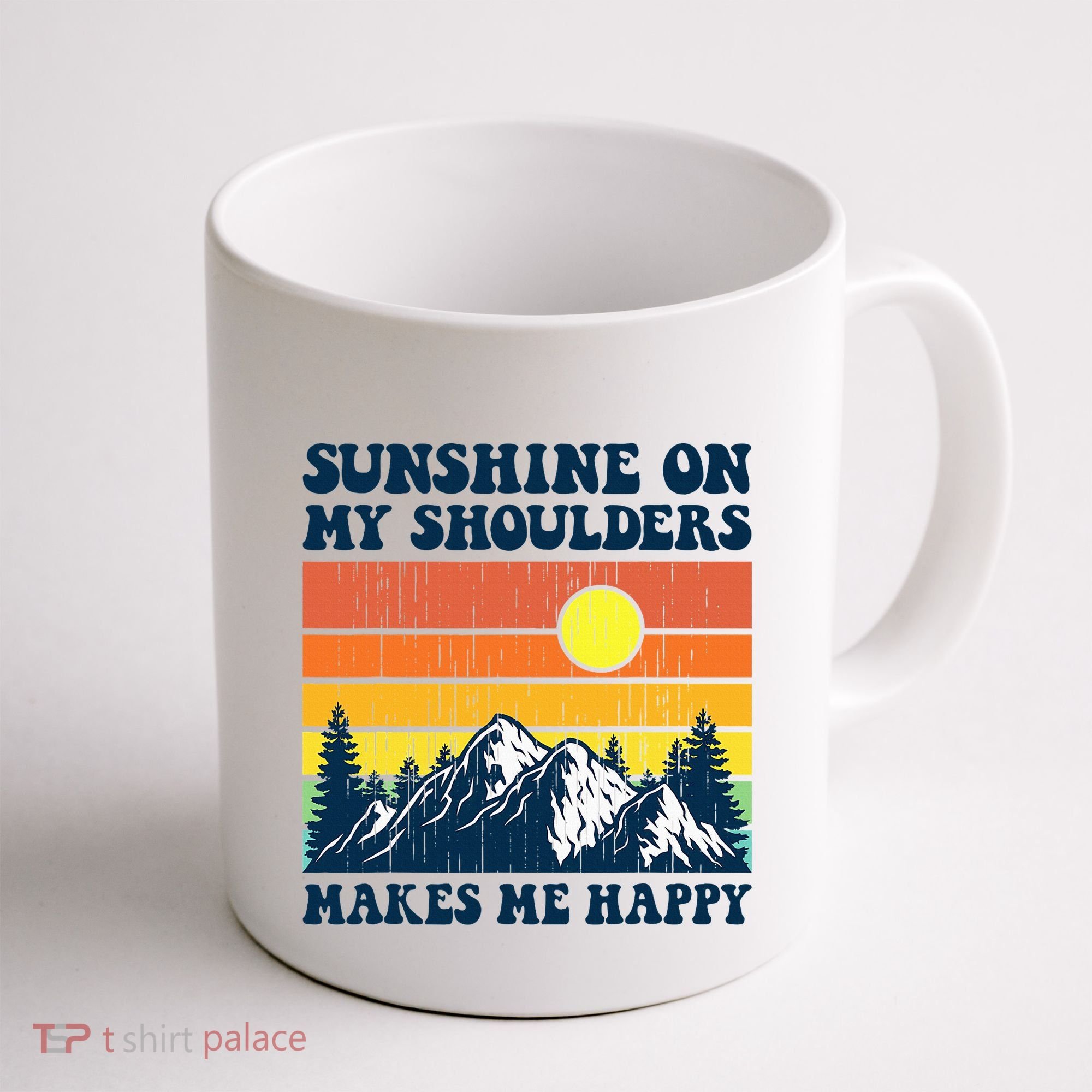 Sunshine On My Shoulders Makes Me Feel Happy Country Music Coffee Mug