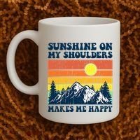 Sunshine On My Shoulders Makes Me Feel Happy Country Music Coffee Mug thumb 2