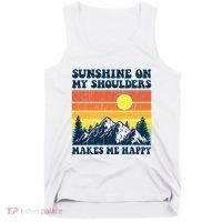 Sunshine On My Shoulders Makes Me Feel Happy Country Music Tank Top thumb 0