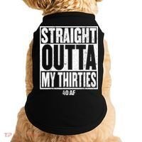 Straight Outta My Thirties 40 AF 40th Birthday Gift Doggie Tank thumb 0