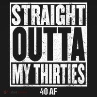 Straight Outta My Thirties 40 AF 40th Birthday Gift Women's Hoodie thumb 2